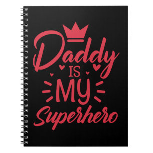 Gifts Dad Daddy Is My Superhero Notebook