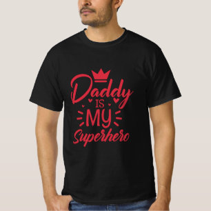 Gifts Dad Daddy Is My Superhero T-Shirt