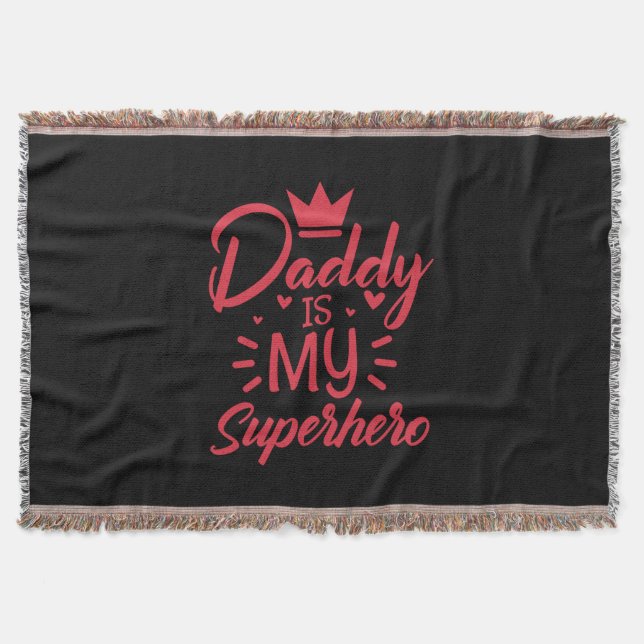 Gifts Dad | Daddy Is My Superhero Throw Blanket (Front)