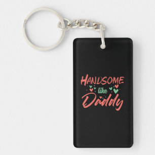 Gifts Dad Handsome Like Daddy Key Ring
