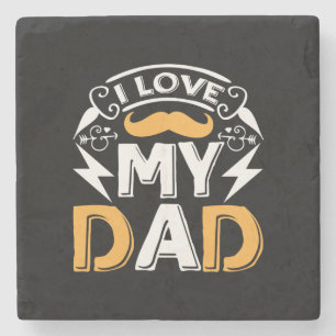 Gifts Dad I Love My Dad Stone Coaster
