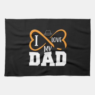 Gifts Dad I Love My Dad Tea Towel