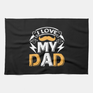 Gifts Dad   I Love My Dad Tea Towel