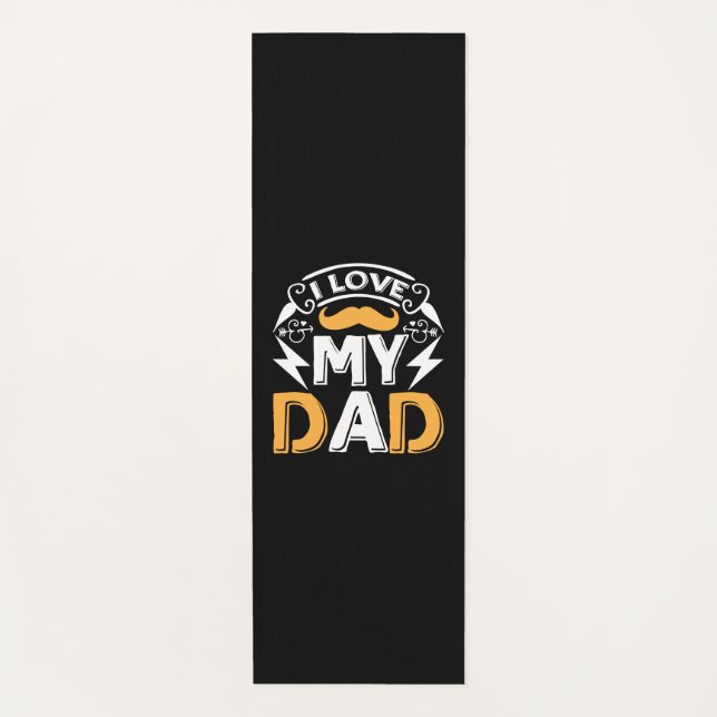 Gifts Dad | I Love My Dad Yoga Mat (Front)