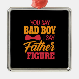Gifts Dad I Say Father Figure Metal Tree Decoration