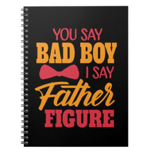 Gifts Dad I Say Father Figure Notebook