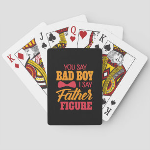 Gifts Dad I Say Father Figure Playing Cards