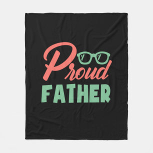 Gifts Dad   Proud Father Fleece Blanket