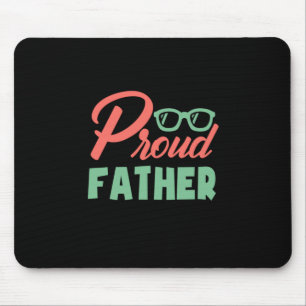 Gifts Dad Proud Father Mouse Mat