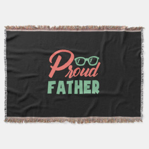 Gifts Dad Proud Father Throw Blanket