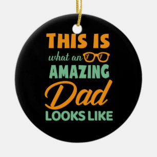 Gifts Dad This Is An Amazing Dad Ceramic Tree Decoration