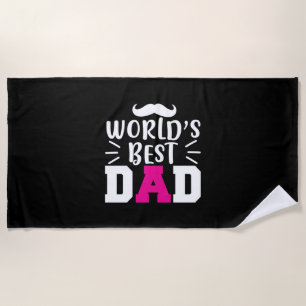 Gifts Dad World's Best Dad Beach Towel