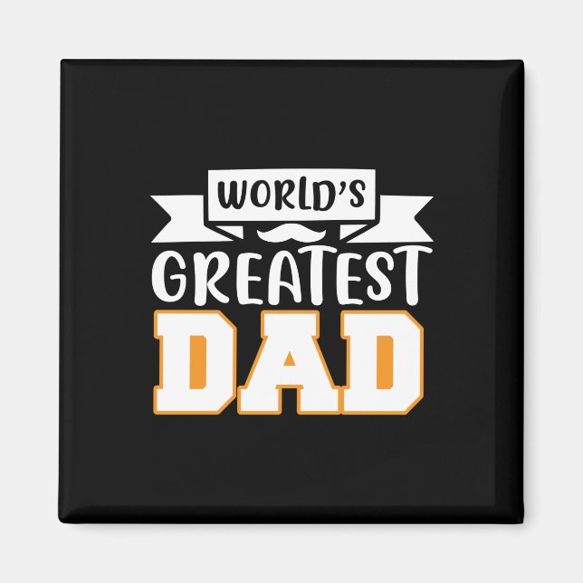 Gifts Dad | World's Greatest Dad Magnet (Front)