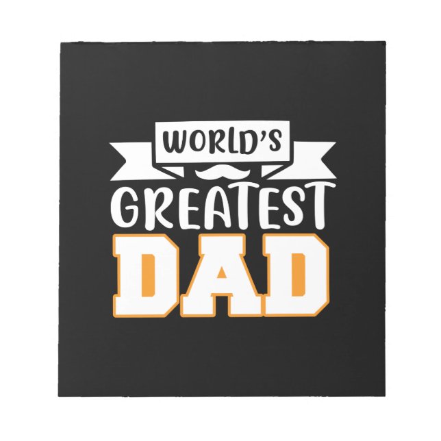 Gifts Dad | World's Greatest Dad Notepad (Front)