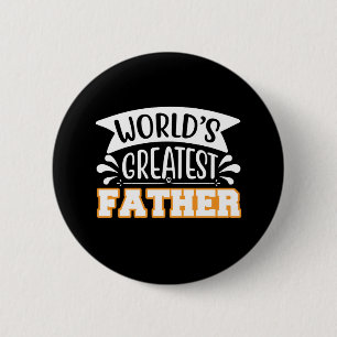 Gifts Dad   World's Greatest Father 6 Cm Round Badge