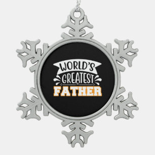 Gifts Dad World's Greatest Father Snowflake Pewter Christmas Ornament