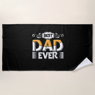 Gifts Father Best Dad Ever Beach Towel