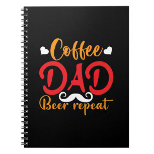 Gifts Father Coffee Dad Beer Repeat Notebook