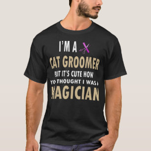 Gifts For Cat Groomers  Pet Groomers  T-Shirt