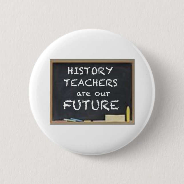 GIFTS FOR HISTORY TEACHERS 6 CM ROUND BADGE (Front)