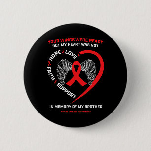 Gifts In Memory Of My Loving Brother Heart Disease 6 Cm Round Badge