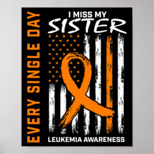 Gifts Loss Of Sister Orange Leukaemia Awareness Fl Poster
