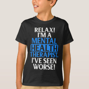 Gifts Mental Health Therapist For Men Women Fun T-Shirt