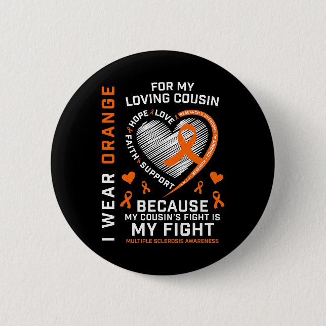 Gifts Orange Fighter Cousin Multiple Sclerosis Awa 6 Cm Round Badge (Front)