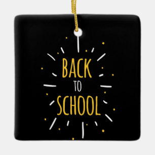 Gifts Teacher Back To School Now Ceramic Ornament