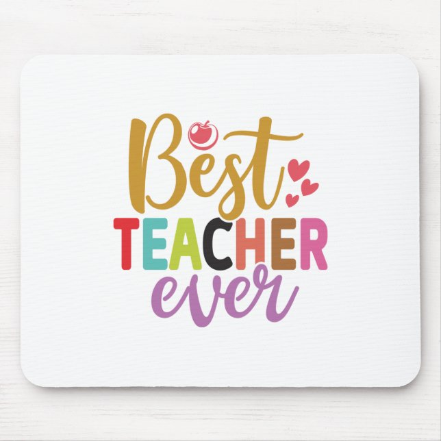 Gifts Teacher | Best Teacher Ever Mouse Mat (Front)