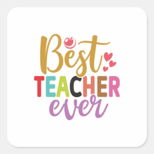 Gifts Teacher Best Teacher Ever Square Sticker