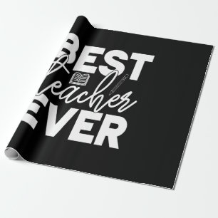 Gifts Teacher Best Teacher Ever Wrapping Paper