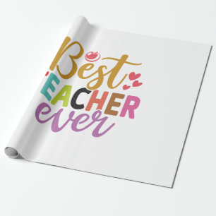 Gifts Teacher   Best Teacher Ever Wrapping Paper