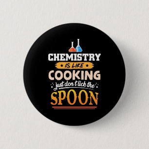 Gifts Teacher Chemistry Is Like Cooking 6 Cm Round Badge