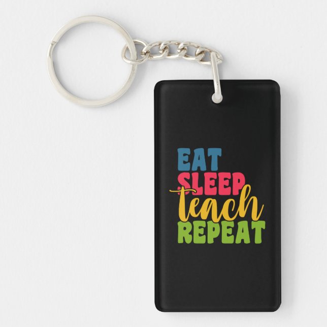 Gifts Teacher | Eat Sleep Teach Repeat Key Ring (Front)
