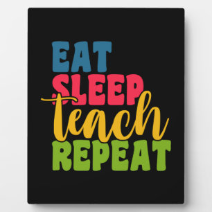 Gifts Teacher   Eat Sleep Teach Repeat Plaque