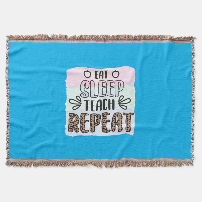 Gifts Teacher | Eat Sleep Teachs Repeat Throw Blanket (Front)