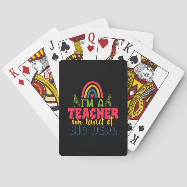 Gifts Teacher | I Am A Teacher In Kind Of Big Deal Playing Cards (Back)