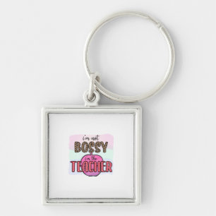 Gifts Teacher I Am Not Bossy I Am The Teacher Key Ring