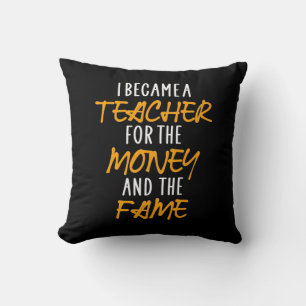 Gifts Teacher   I Became A Teacher For The Money Cushion