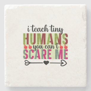 Gifts Teacher   I Teach Tiny Humans Stone Coaster