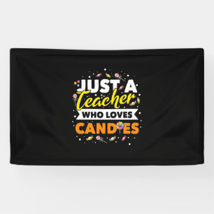 Gifts Teacher Just A Teacher Who Loves Candies Banner