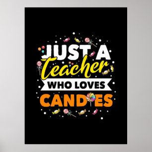 Gifts Teacher Just A Teacher Who Loves Candies Poster