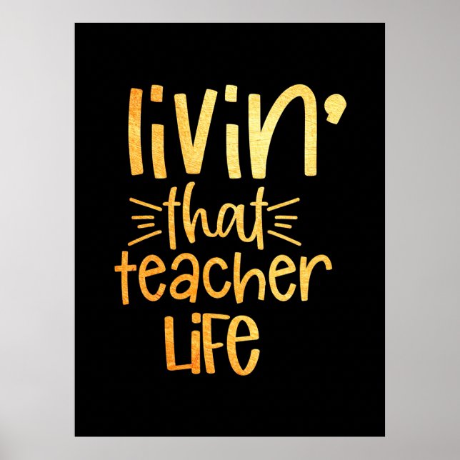 Gifts Teacher | Living That Teacher Life Poster (Front)