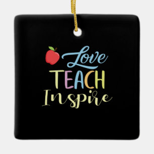 Gifts Teacher Love Teach Inspire Ceramic Ornament