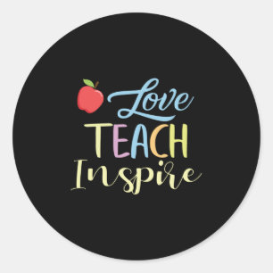 Gifts Teacher Love Teach Inspire Classic Round Sticker