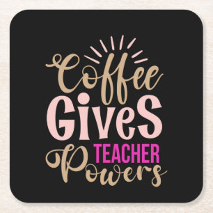 Gifts Teacher   Mr. Coffee Gives Teacher Powers Square Paper Coaster