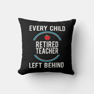 Gifts Teacher Retired Teacher Left Behind Cushion