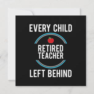 Gifts Teacher   Retired Teacher Left Behind Invitation