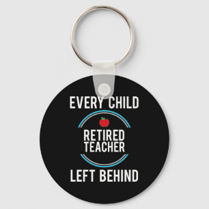 Gifts Teacher   Retired Teacher Left Behind Key Ring